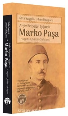 Arşiv Belgeleri Işığında Marko Paşa Hayatı-Çevresi-Şahsiyeti ̶